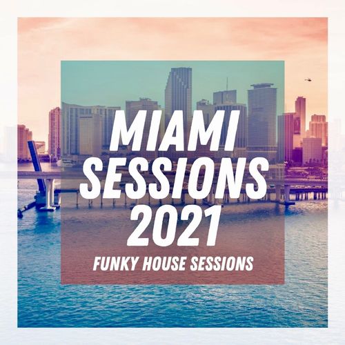 VA - Miami Sessions 2021 / PornoStar Comps