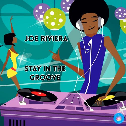 Joe Riviera - Stay In The Groove / Disco Down
