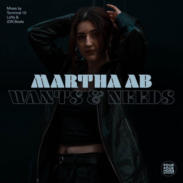 Martha AB - Wants & Needs / Four Four Soul Recordings