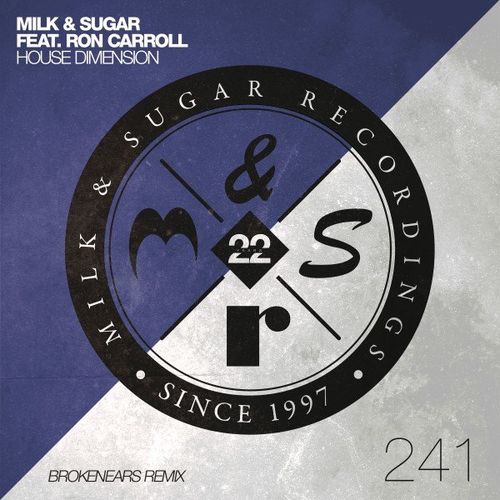 Milk & Sugar & Ron Carroll - House Dimension (Brokenears Remix) / Milk & Sugar Recordings
