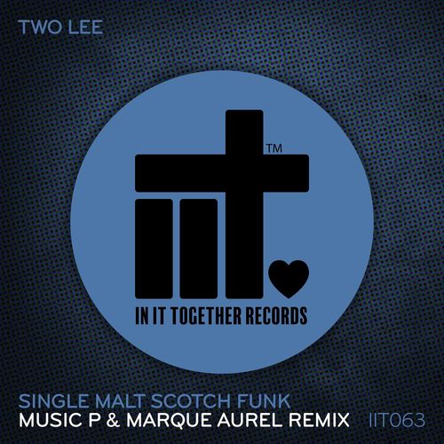 Two Lee - Single Malt Scotch Funk Remix / In It Together Records