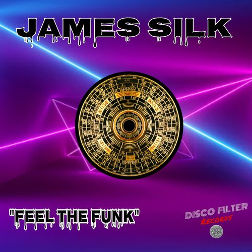 James Silk - Feel The Funk / Disco Filter Records