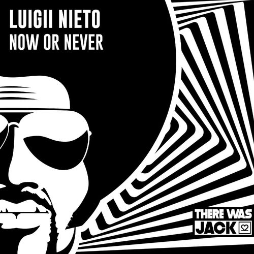 Luigii Nieto - Now Or Never / There Was Jack