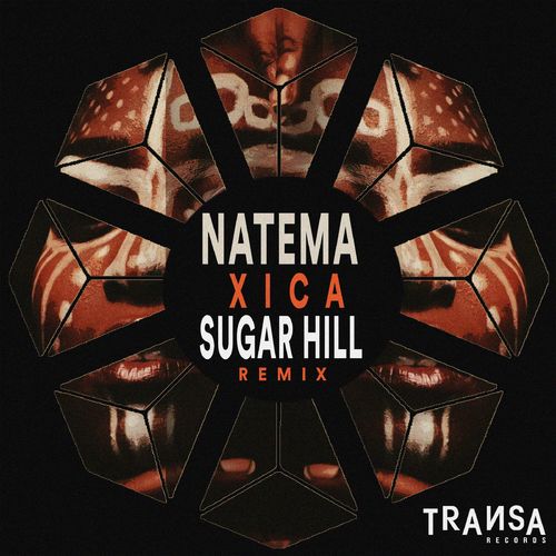 Natema - Xica ( Sugar Hill Remix ) / TRANSA RECORDS