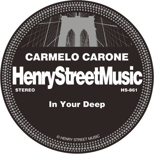 Carmelo Carone - In Your Deep / Henry Street Music
