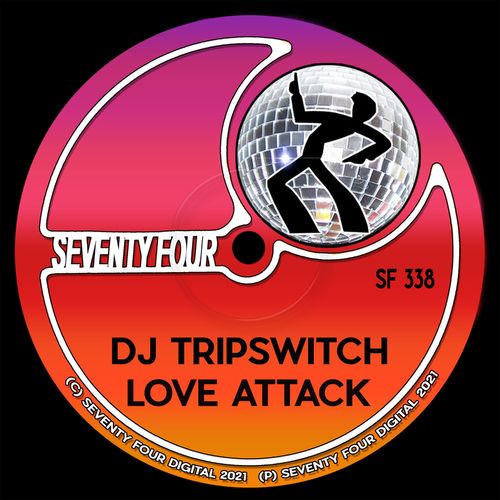 Dj Tripswitch - Love Attack / Seventy Four Digital