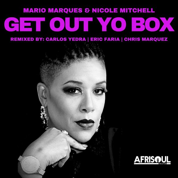 Mario Marques - Get Out Yo Box (Remixes) / AfriSoul Records