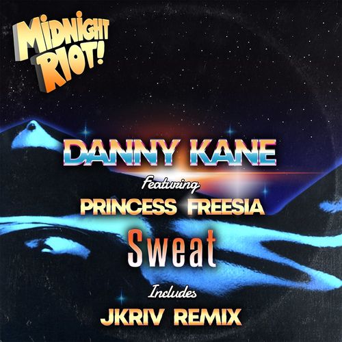 Danny Kane ft Princess Freesia - Sweat / Midnight Riot