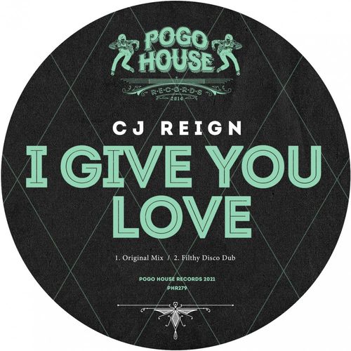 Cj Reign - I Give You Love / Pogo House Records