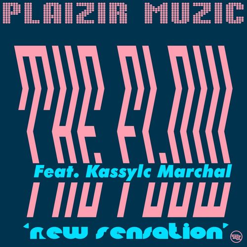 The Flow ft Kassylc Marchal - New Sensation / Plaizir Muzic