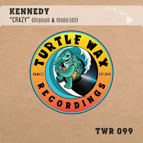 Kennedy - Crazy / Turtle Wax Recordings