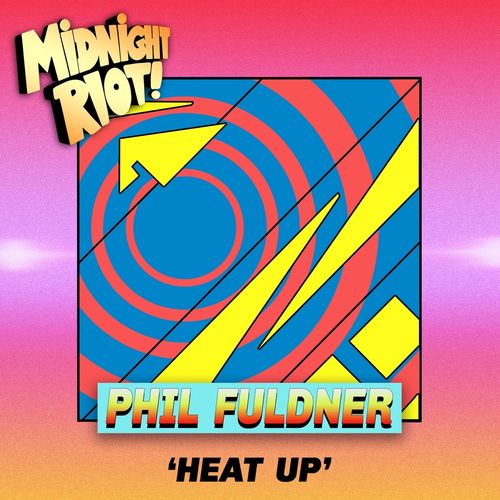 Phil Fuldner - Heat Up / Midnight Riot