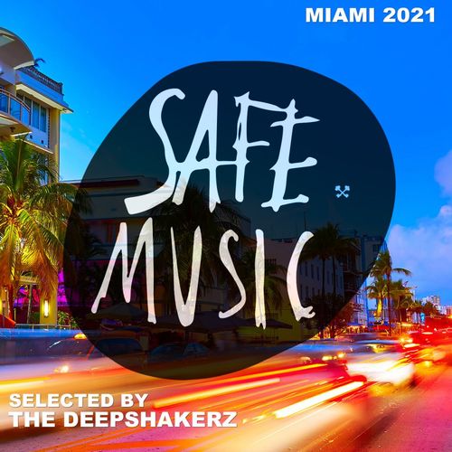 VA - Safe Miami 2021 (Selected By The Deepshakerz) / SAFE MUSIC