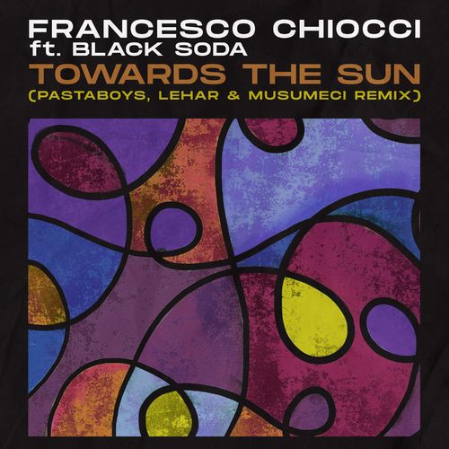 Francesco Chiocci & Black Soda - Towards The Sun (Pastaboys, Lehar & Musumeci Remixes) / MoBlack Records