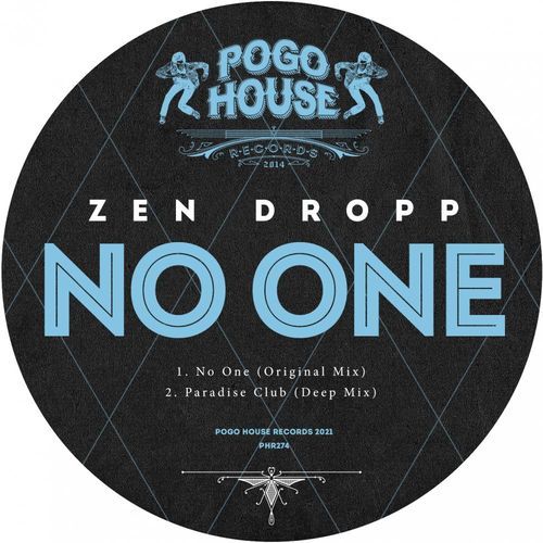 Zen Dropp - No One / Pogo House Records