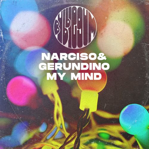 Narciso & Gerundino - My Mind / Bubblegum