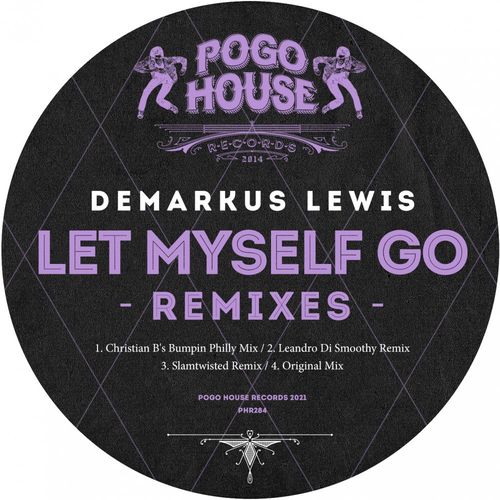 Demarkus Lewis - Let Myself Go (Remixes) / Pogo House Records