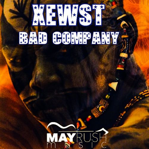 Xewst - Bad Company / May Rush Music