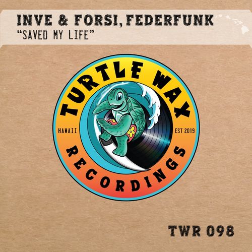 Inve & Forsi, FederFunk - Saved My Life / Turtle Wax Recordings