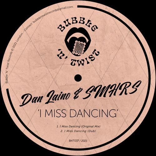 Dan Laino & SMHRS - I Miss Dancing / Bubble 'N' Twist Records