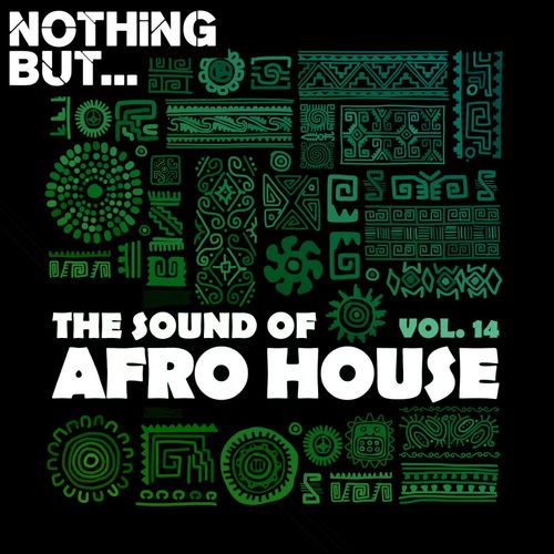 VA - Nothing But... The Sound of Afro House, Vol. 14 / Nothing But