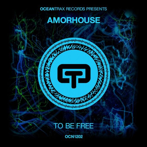 Amorhouse - To Be Free / Ocean Trax