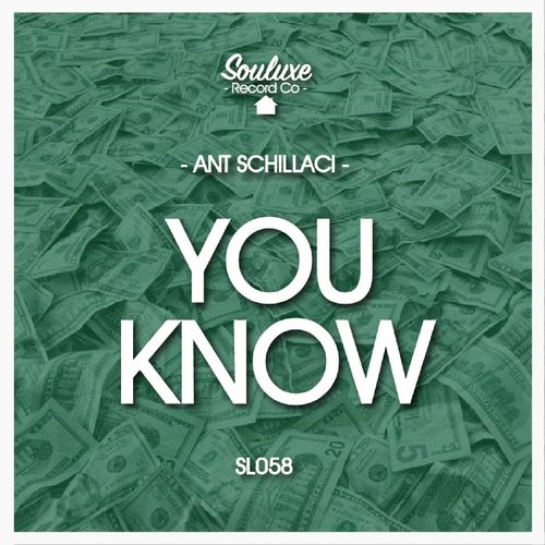 Ant Schillaci - You Know / Souluxe Record Co