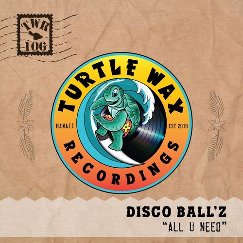 Disco Ball'z - All U Need / Turtle Wax Recordings