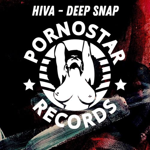 Hiva - Deep Snap / PornoStar Records