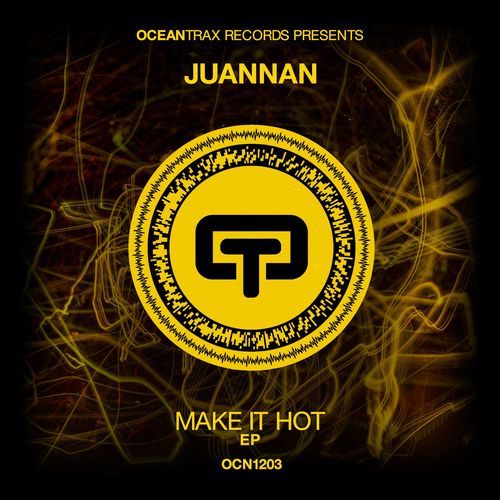 Juannan - Make It Hot / Ocean Trax