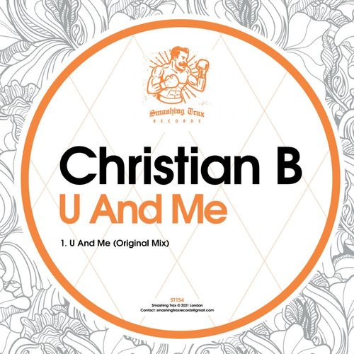 Christian B - U And Me / Smashing Trax Records