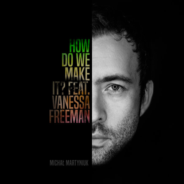 Michal Martyniuk ft Vanessa Freeman - How Do We Make It? / BigPop Records