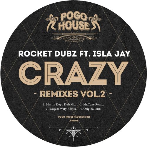 Rocket Dubz ft Isla Jay - Crazy (Remixes Vol.2) / Pogo House Records