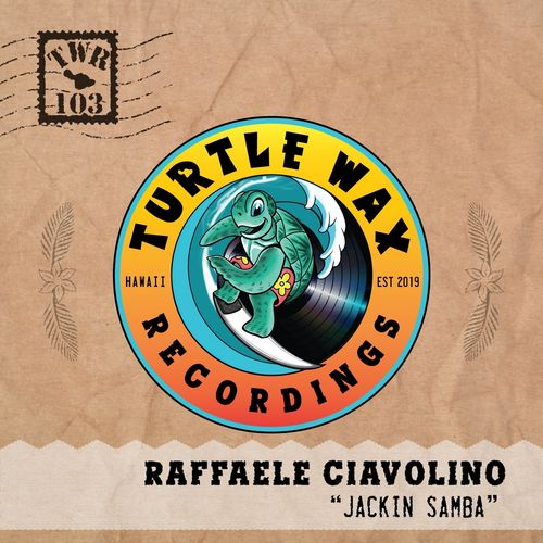 Raffaele Ciavolino - Jackin Samba / Turtle Wax Recordings