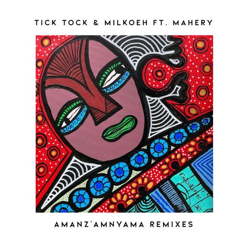 Tick Tock, Milkoeh, Mahery - Amanz'amnyama Remixes / MoBlack Records