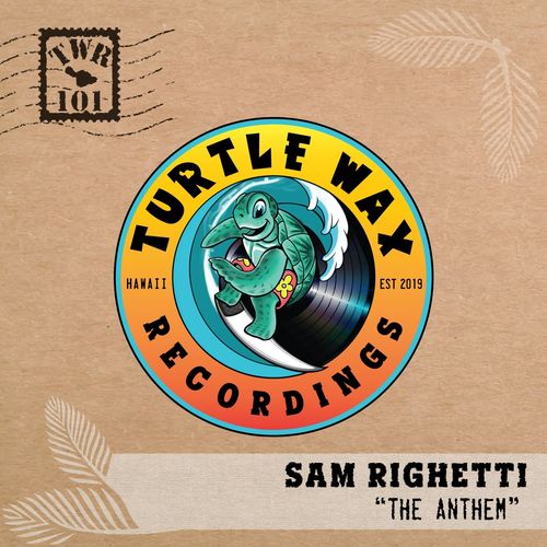 Sam Righetti - The Anthem / Turtle Wax Recordings