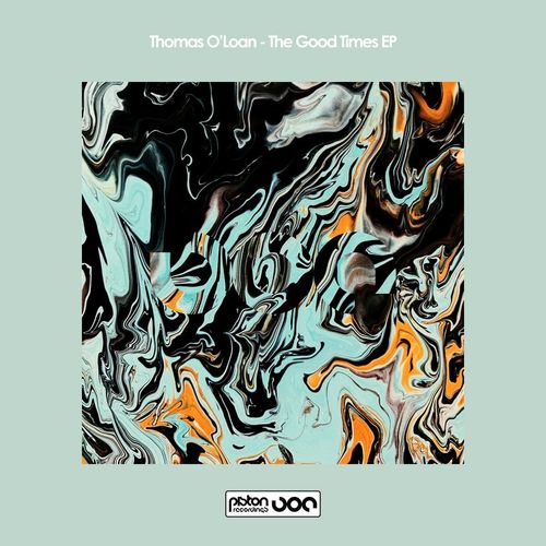 Thomas O'Loan - The Good Times EP / Piston Recordings