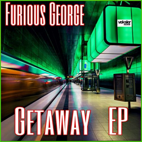 Furious George - Getaway EP / Veksler Records