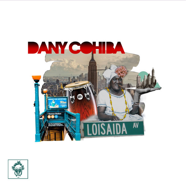 Dany Cohiba - Loisaida EP / Merecumbe Recordings