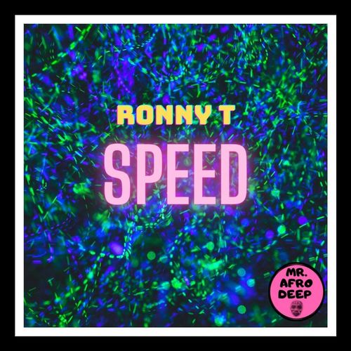 Ronny T - Speed / Mr. Afro Deep