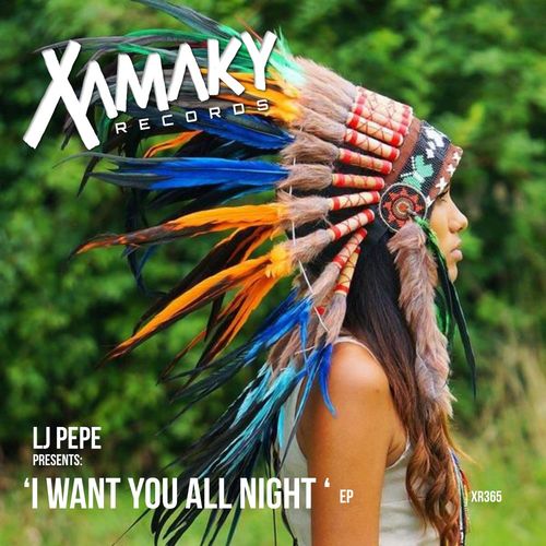 Lj Pepe - I Want You All Night / Xamaky Records