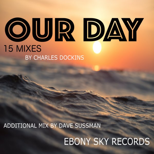 Charles Dockins - Our Day / Ebony Sky