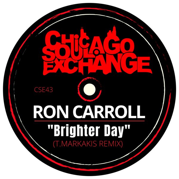 Ron Carroll - Brighter Day (Remixes) / Chicago Soul Exchange