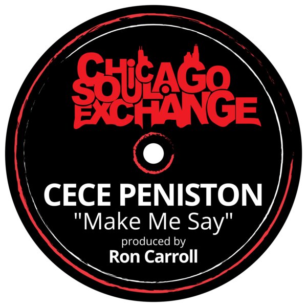 Cece Peniston - Make Me Say / Chicago Soul Exchange