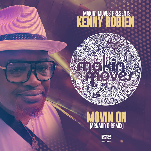 Kenny Bobien - Movin' On (Arnaud D Remix) / Makin Moves