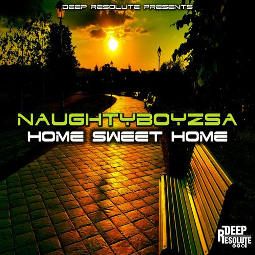 NaughtyBoyzSA - Home Sweet Home / Deep Resolute (PTY) LTD