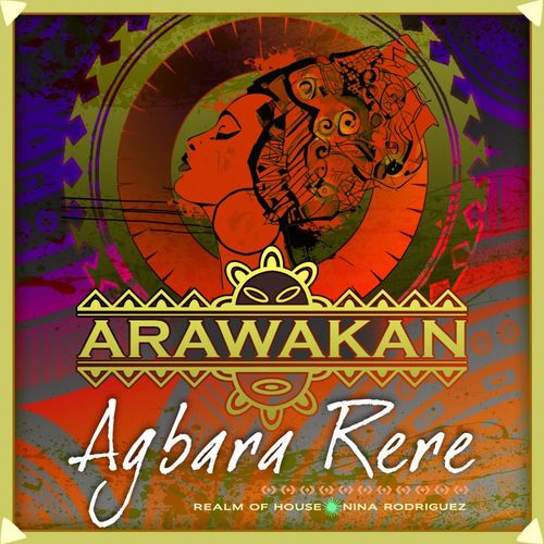Realm of House & Nina Rodriguez - Agbara Rere / Arawakan