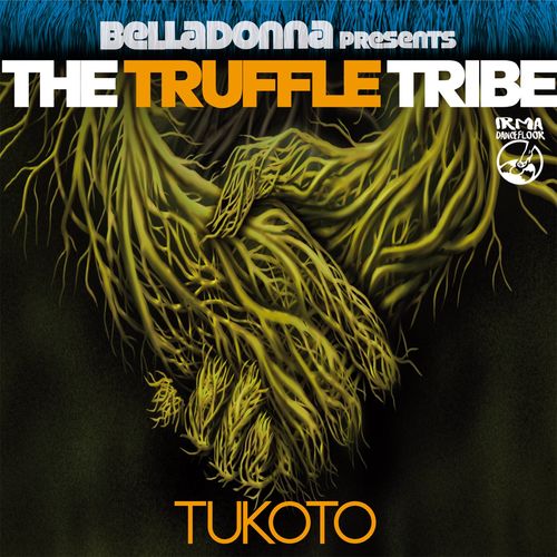 The Truffle Tribe & Belladonna - Tukoto / Irma Dancefloor