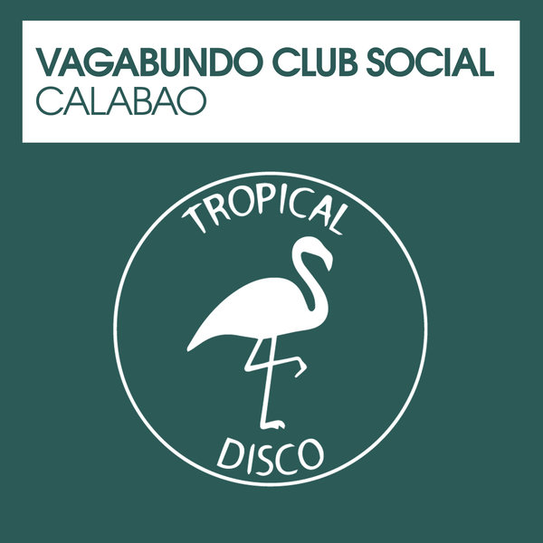 Vagabundo Club Social - Calabao / Tropical Disco Records