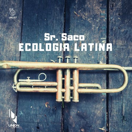 Sr. Saco - Ecologia Latina / Union Records